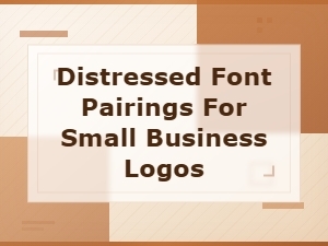 Best Distressed Font Pairings for Small Business Logos and Branding