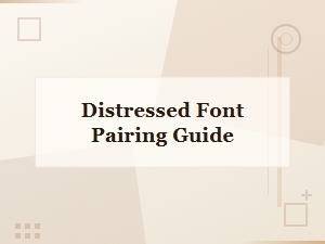 Free Distressed Font Pairing Guide: Best Combinations for Bold Designs