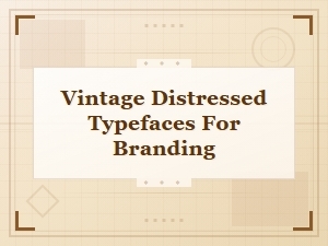 Free Vintage Distressed Typefaces for Authentic Branding Design