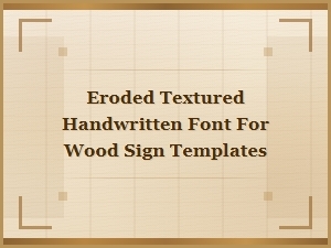 Eroded Textured Handwritten Font for Rustic Wood Sign Templates